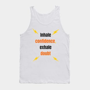 Inhale confidence, exhale doubt,motivation Tank Top